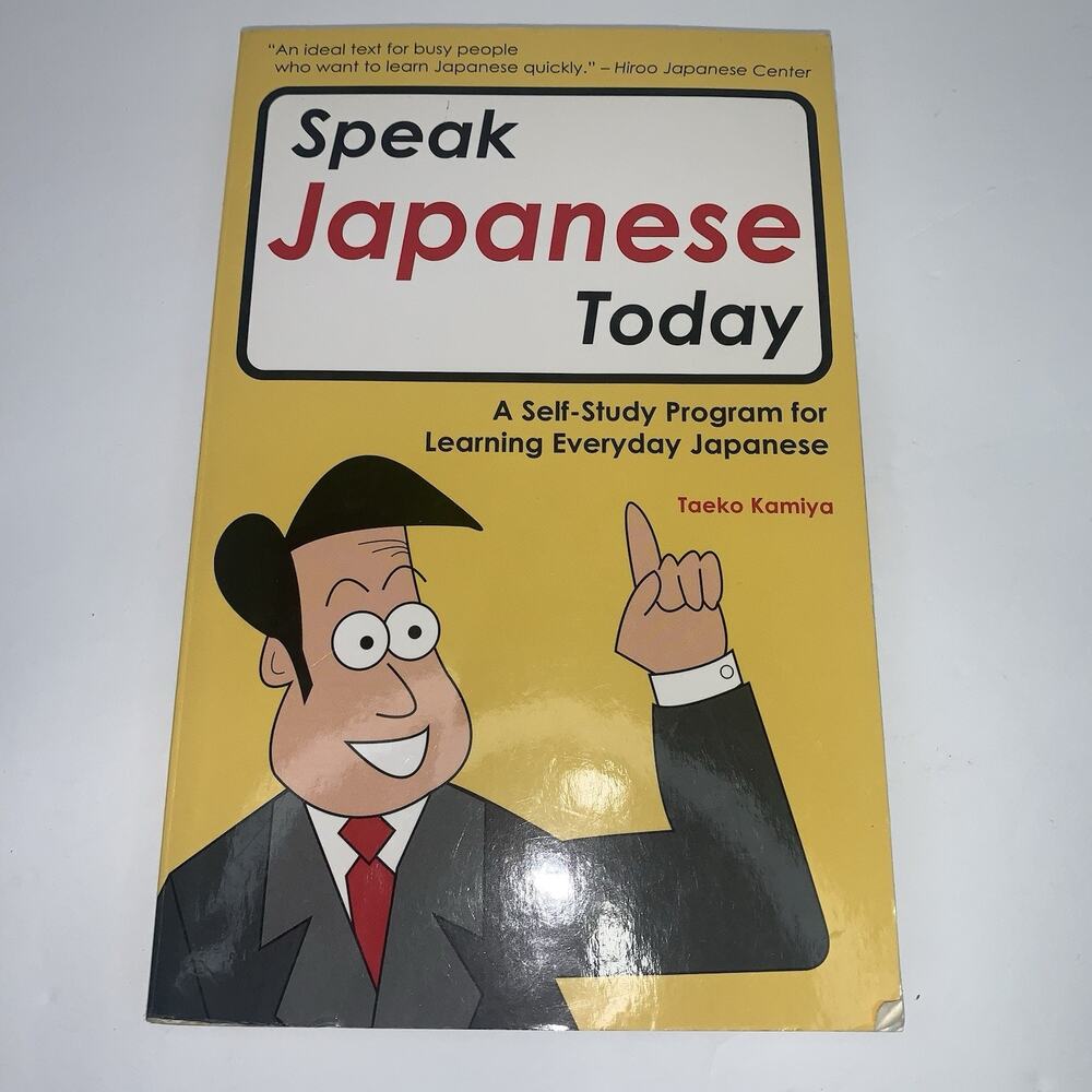 Speak Japanese Today: A Self-Study Program for Learning Everyday Japanese a...